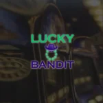 Lucky Bandit Free Register Signup Bonus